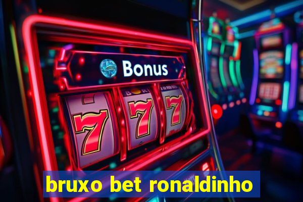 bruxo bet ronaldinho